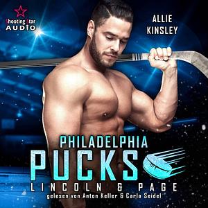 Philadelphia Pucks: Lincoln & Page - Philly Ice Hockey, Band 14 (ungekürzt) by Allie Kinsley
