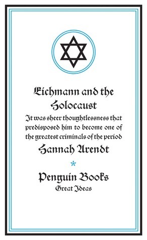 Eichmann and the Holocaust by Hannah Arendt