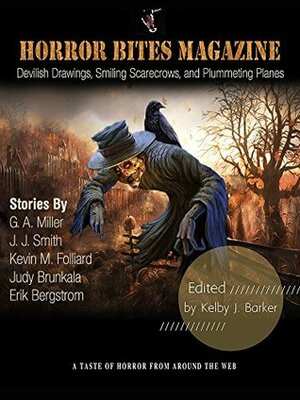 Horror Bites Magazine #2 by Erik Bergstrom, Kelby J. Barker, Kevin M. Folliard, G.A. Miller, J.J. Smith, Judy Brunkala