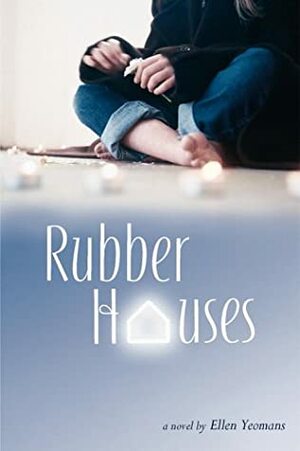 Rubber Houses by Ellen Yeomans