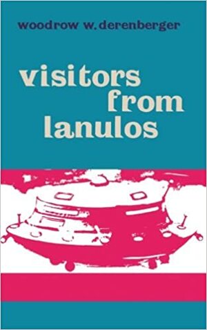 Visitors From Lanulos by Harold Hubbard, Woodrow Derenberger