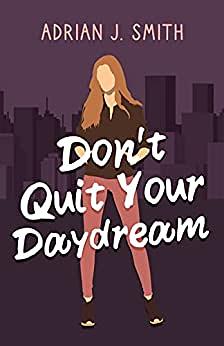 Don't Quit Your Daydream by Adrian J. Smith