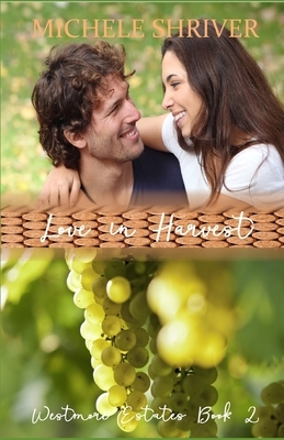 Love in Harvest by Michele Shriver