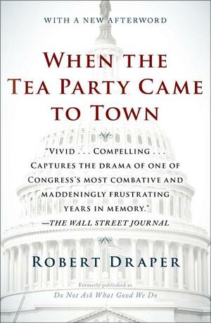 When the Tea Party Came to Town by Robert Draper