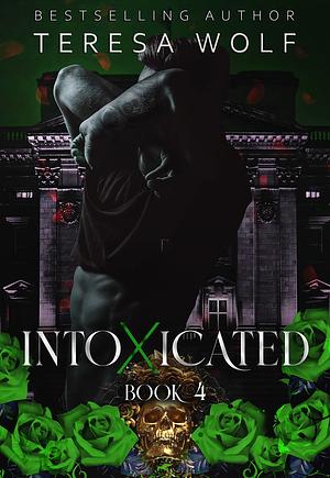 Intoxicated #4 by Teresa Wolf