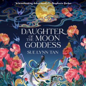 Daughter of the Moon Goddess by Sue Lynn Tan