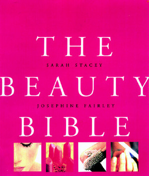 The Beauty Bible by Sarah Stacey