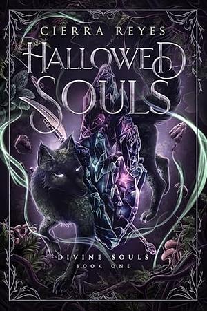 Hallowed Souls by Cierra Reyes