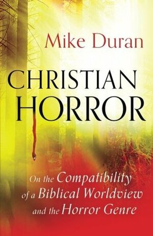 Christian Horror by Mike Duran