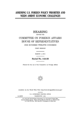 Assessing U.S. foreign policy priorities and needs amidst economic challenges by United Stat Congress, Committee on Foreign Affairs (house), United States House of Representatives