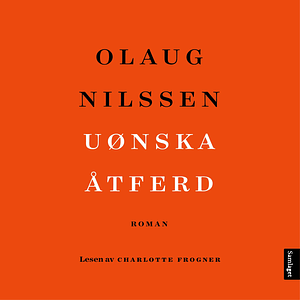 Uønska åtferd by Olaug Nilssen