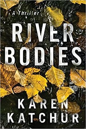 River Bodies by Karen Katchur