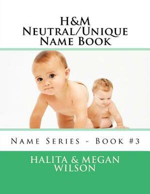 H&M Neutral/Unique Name Book by Halita Wilson, Megan Wilson