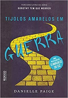 Tijolos Amarelos em Guerra by Danielle Paige