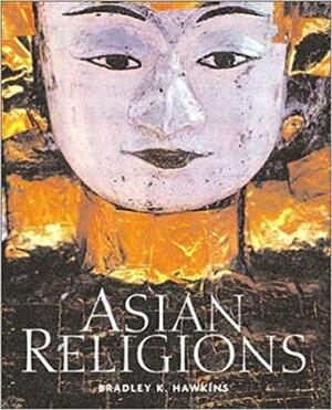 Asian Religions: An Illustrated Introduction by Bradley K. Hawkins