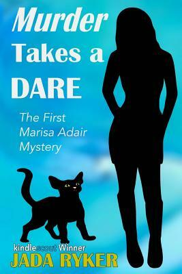 Murder Takes a Dare: The First Marisa Adair Mystery by Jada Ryker