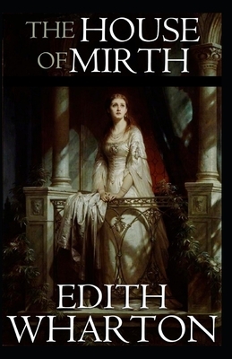 The House of Mirth Illustrated by Edith Wharton