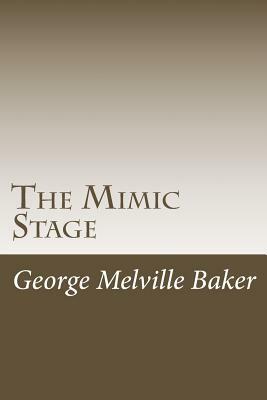 The Mimic Stage by George Melville Baker