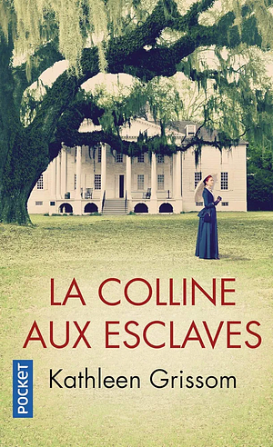 La colline aux esclaves by Kathleen Grissom