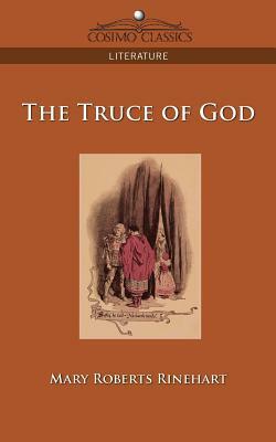 The Truce of God by Mary Roberts Rinehart