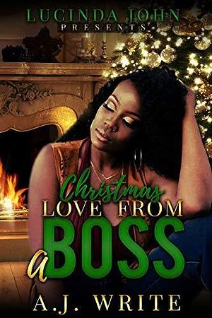 Christmas Love From A Boss by A.J. Write, A.J. Write