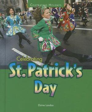 Celebrating St. Patrick's Day by Elaine Landau