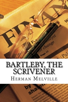 Bartleby, the Scrivener by Herman Melville