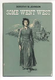 Some Went West by Dorothy M. Johnson