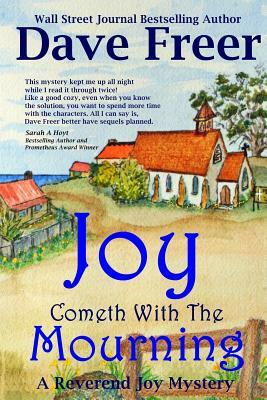 Joy Cometh with the Mourning by Dave Freer
