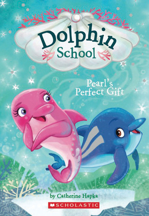 Pearl's Perfect Gift by Hollie Hibbert, Catherine Hapka