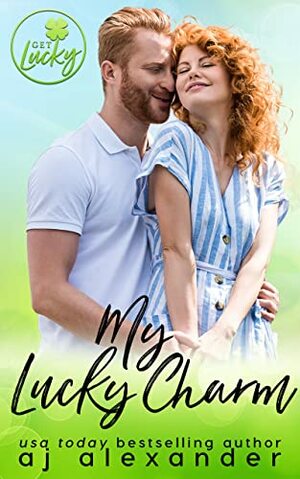 My Lucky Charm: A May/December Romance by AJ Alexander