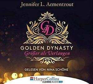 Golden Dynasty - Größer als Verlangen: de-Vincent-Saga 1. by Jennifer L. Armentrout
