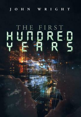 The First Hundred Years by John Wright