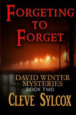 David Winter Mysteries - Recluse: Forgetting To Forget by Vickie Jacobs Struckmann, Cleve Sylcox