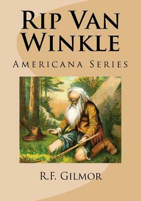 Rip Van Winkle: Americana Series by R. F. Gilmor