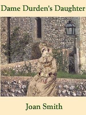 Dame Durden's Daughter by Joan Smith