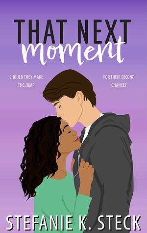 That Next Moment by Stefanie K. Steck