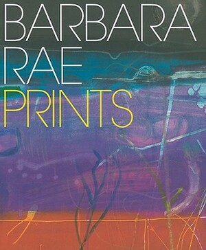 Barbara Rae: Prints by Andrew Lambirth