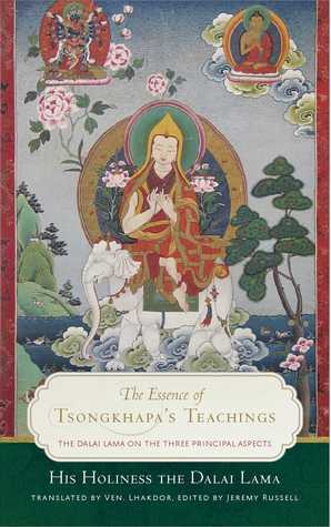 The Essence of Tsongkhapa's Teachings: The Dalai Lama on the Three Principal Aspects of the Path by Jeremy Russell, Lhakdor, Dalai Lama XIV