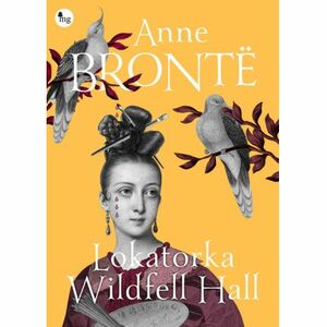 Lokatorka Wildfell Hall by Anne Brontë