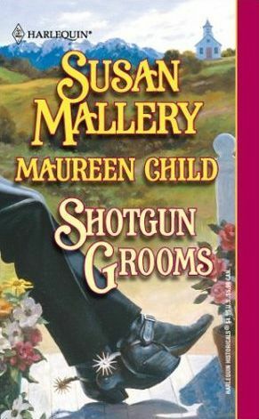 Shotgun Grooms by Maureen Child, Susan Mallery