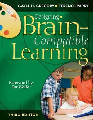 Designing Brain-Compatible Learning by Terence Parry, Gayle H. Gregory