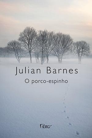 O Porco-Espinho by Julian Barnes