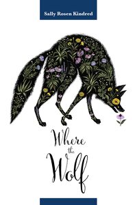 Where the Wolf by Sally Rosen Kindred