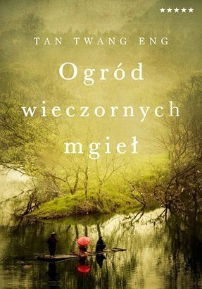 Ogród wieczornych mgieł by Ewa Rajewska, Tan Twan Eng