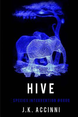 HIVE Species Intervention #6609 by J. K. Accinni