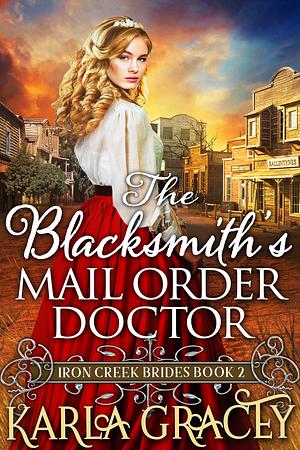 The Blacksmith's Mail Order Doctor by Karla Gracey