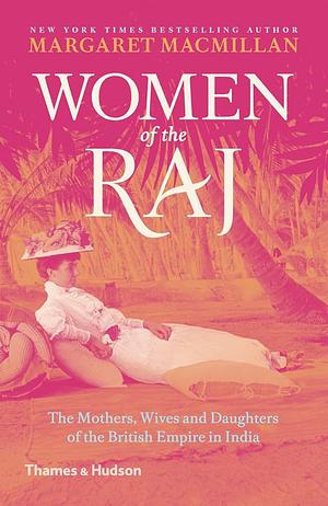 Women of the Raj by Margaret MacMillan