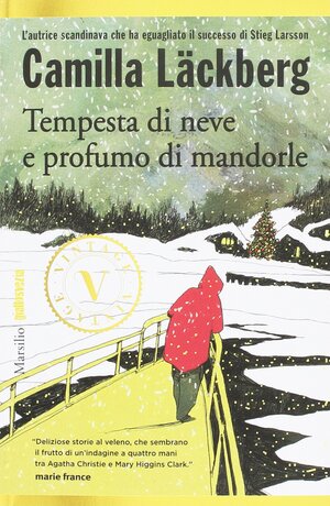 Tempesta di neve e profumo di mandorle by Camilla Läckberg