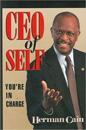 CEO of Self: You're in Charge! by Herman Cain
